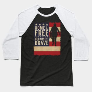 home of the free because of the brave Patriotic Baseball T-Shirt